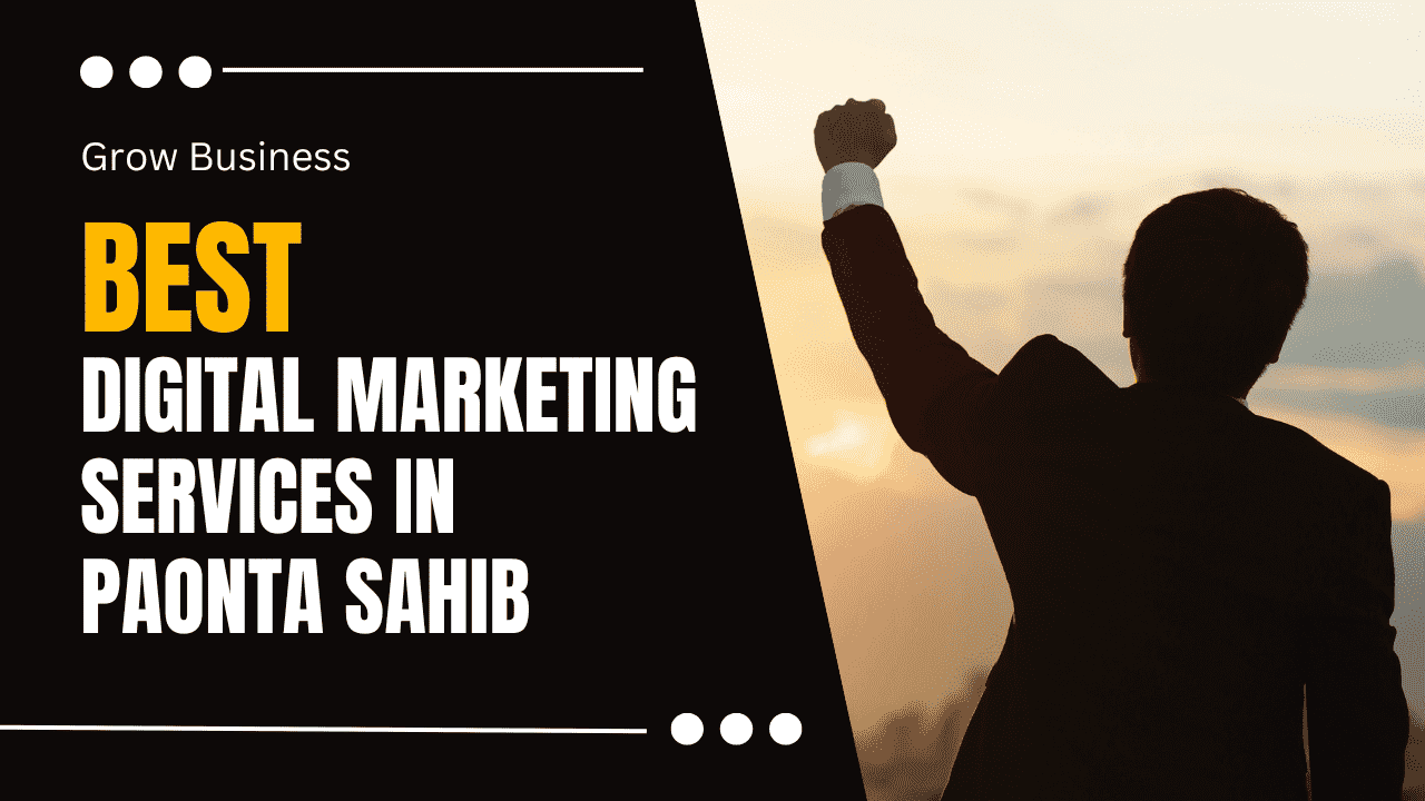 Best Digital Marketing Services in Paonta Sahib