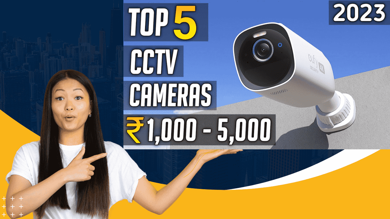5 Best Security Cameras For Homes Under Rs. 5000