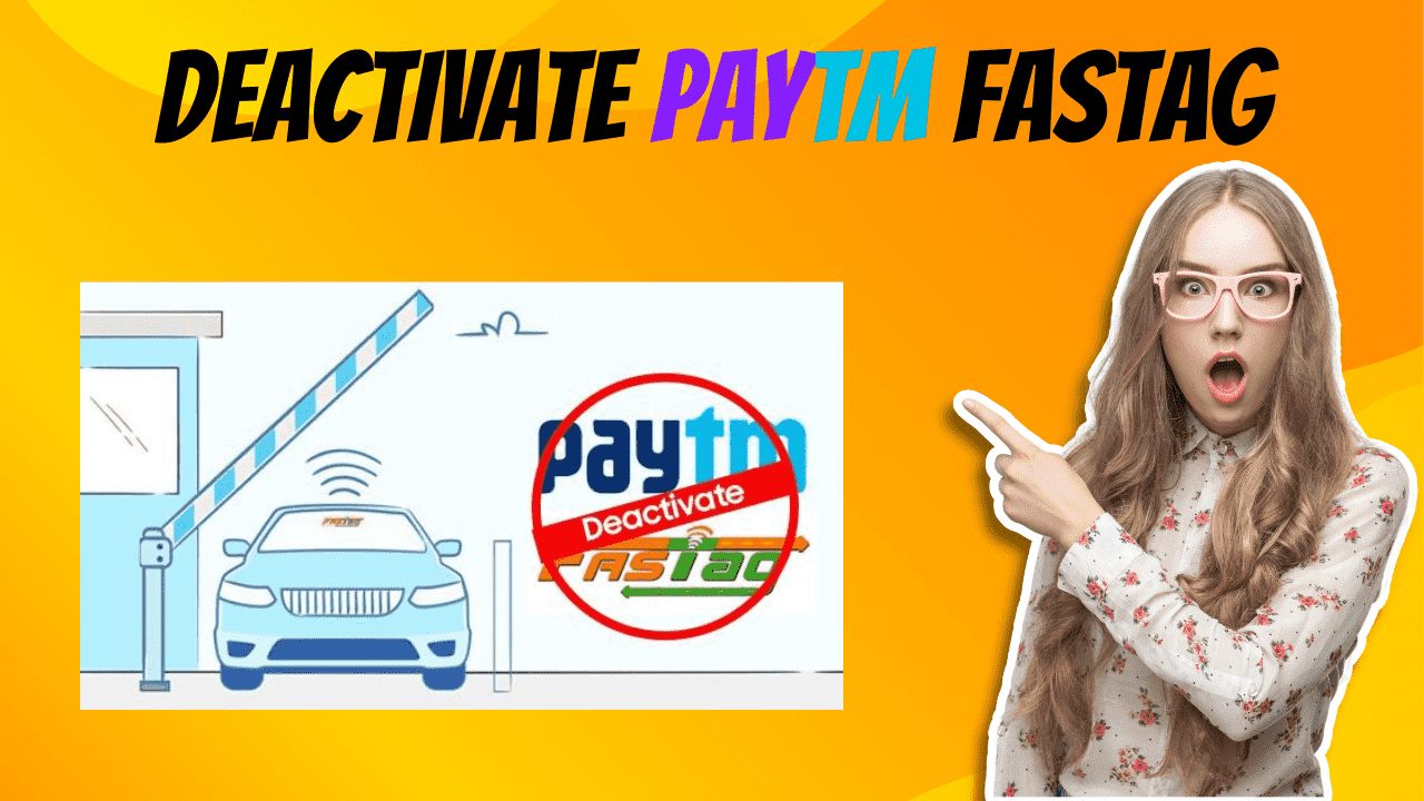 How To Deactivate Paytm FASTag